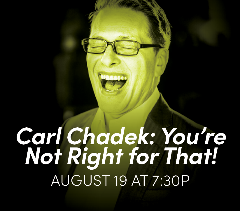 Carl Chadek: You're Not Right For That!